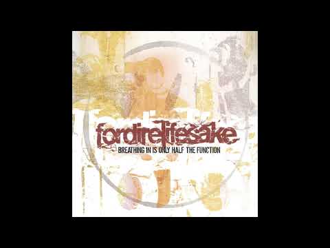 Fordirelifesake//Breathing In Is Only Half The Function (2002)