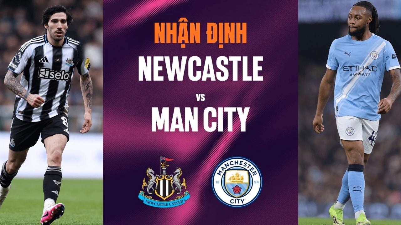 Nhận Định Newcastle vs Man City: Cơ Hội Phục Hận?