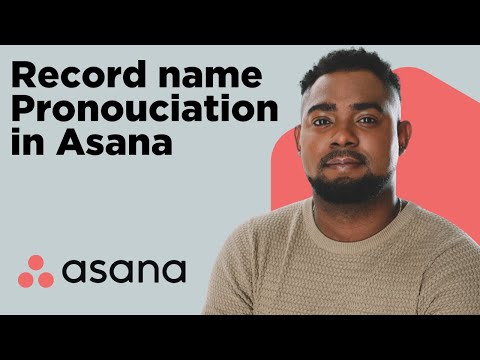 How to Record Name Pronunciation in Asana (Record Audio File Tutorial)