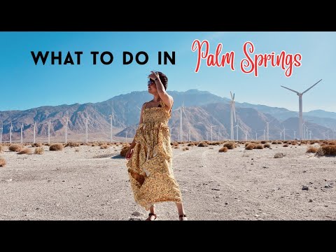 21 Things to Do and See in Palm Springs, California | Travel Tips and Tricks