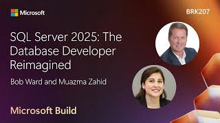 SQL Server 2025: The Database Developer Reimagined | BRK207