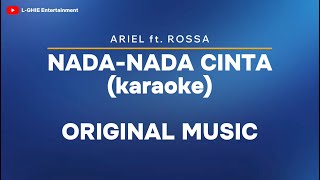 Download lagu Ariel ft. Rossa - Nada-Nada Cinta (KARAOKE) [ORIGINAL MUSIC] mp3