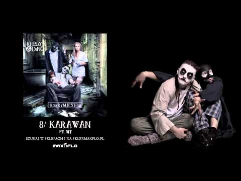 Kleszcz & DiNO - 08 Karawan ft. Sit (HorRYM JESTem)
