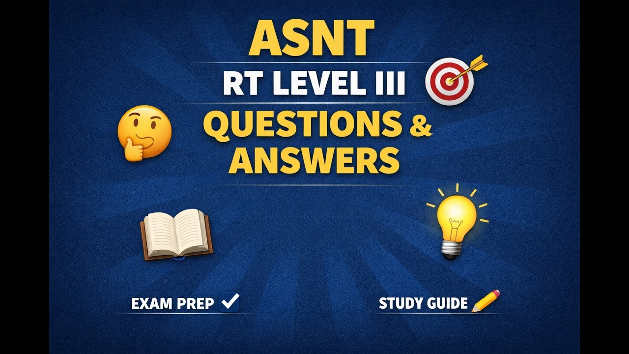 ASNT Radiography Testing RT Level III Exam Questions Answers