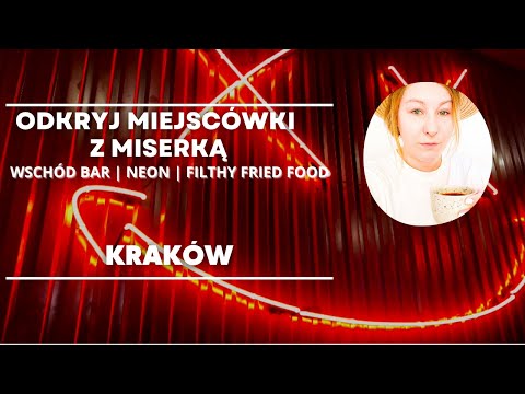 KRAKÓW: Odkrywam GASTRO miejscówki! | Wschód Bar,  Filthy Fried Food , Neon | Spacer z Miserka #3
