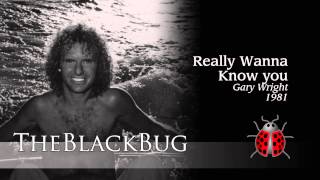 Really Wanna Know You  -  Gary Wright  -  1981