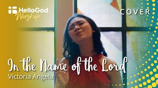 Download lagu In the Name of the Lord MV (Cover by Victoria Angela) | HelloGod Worship Rohani Kristen mp3