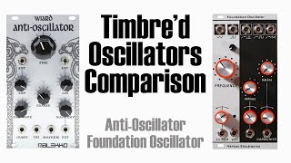 Video thumbnail for Timbre'd VCO comparison  - Anti Oscillator and Foundation Oscillator by John Schussler