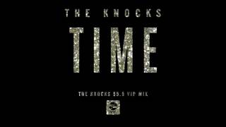The Knocks – Time (The Knocks 55.5 VIP Mix)