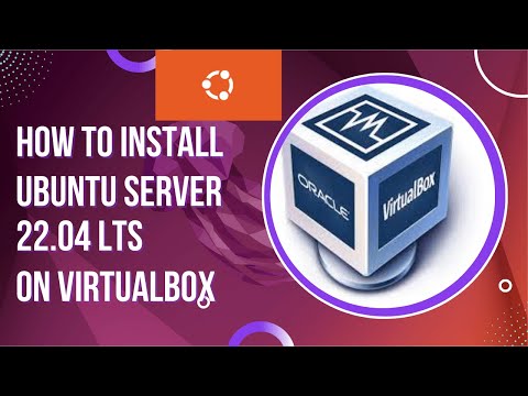 How to Install Ubuntu Server 22.04 LTS on VirtualBox