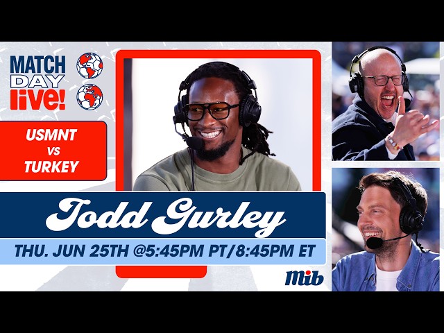 USMNT vs. Türkiye LIVE Pre-Match Show w/ Todd Gurley, Mina Kimes, & more | Match Day Live!