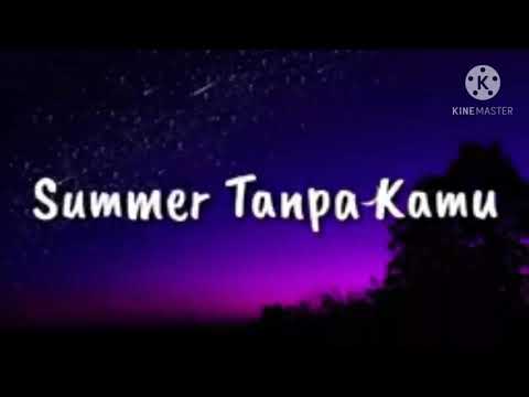Mungkin ini saatnya kini kita sudahi semua || tanpa kamu -  Early Summer (lyric vidio)