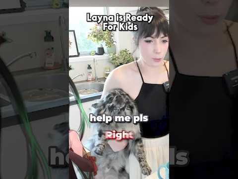 Layna is Ready For Kids