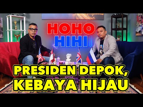 HOHO HIHI - PRESIDEN DEPOK, KEBAYA HIJAU (EPISODE 71)