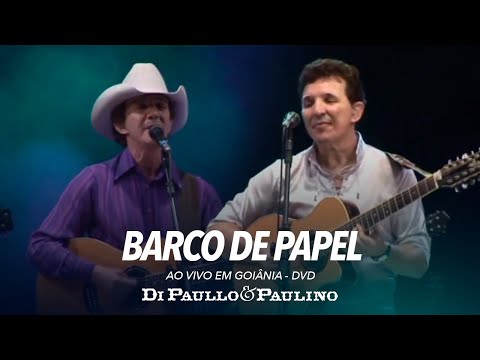 Barco de Papel - Ao Vivo em Goiânia - Di Paullo & Paulino