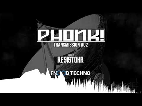 PHONK TRANSMISSION 02 POWERED BY RESISTOHR - FNOOB TECHNO RADIO