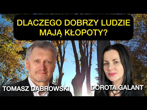 Tomasz Dąbrowski - Dlaczego dobrzy ludzie mają kłopoty?