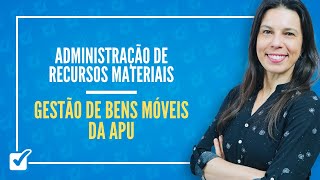 Gestão de bens móveis da APU (Administração de Recursos Materiais)