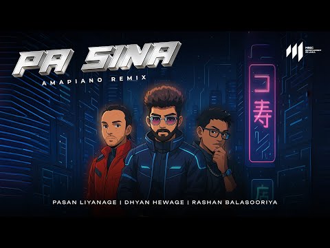 Dhyan Hewage | Pasan Liyanage‬ | Rashan Balasooriya - Pa Sina Official Remix | Amapiano | Afro House