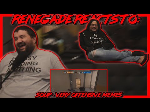 Renegades React to... Soup - very offensive memes