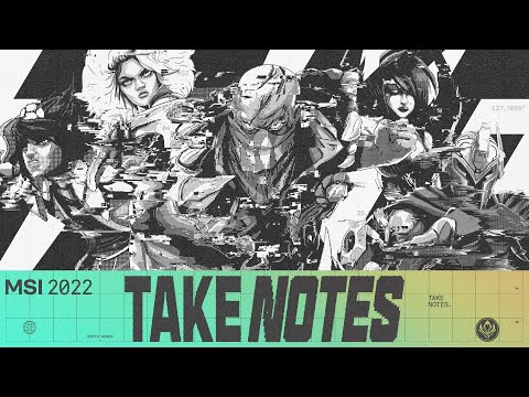 TAKE NOTES | MSI 2022 - League of Legends