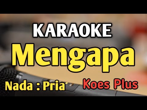 MENGAPA - KARAOKE || NADA PRIA COWOK || Koes Plus || Dangdut || Live Keyboard