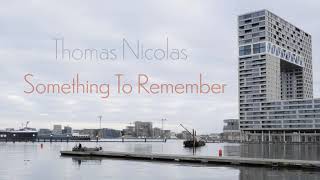 Thomas Nicolas - Something To Remember video