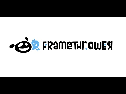 Framethrower Animation