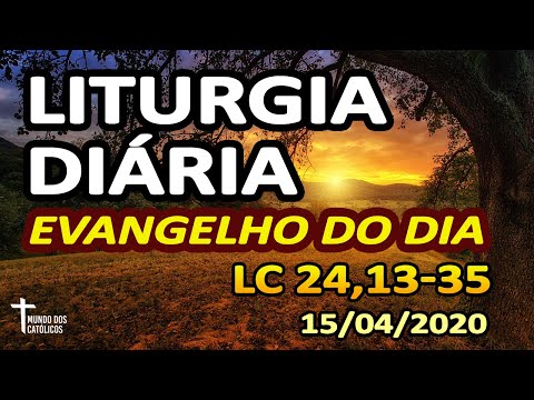 Liturgia Diária - Evangelho do Dia 15/04 - Homilia Diária e Reflexão da Palavra de Hoje