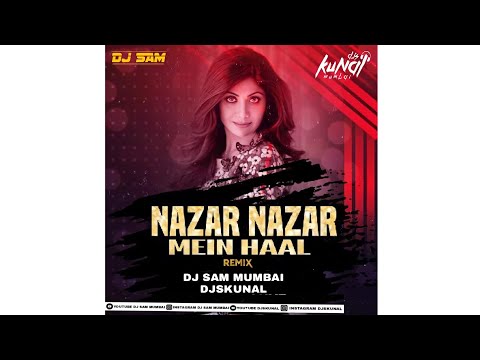Nazar Nazar (Remix) by Dj Sam Mumbai DjsKunal Mumbai