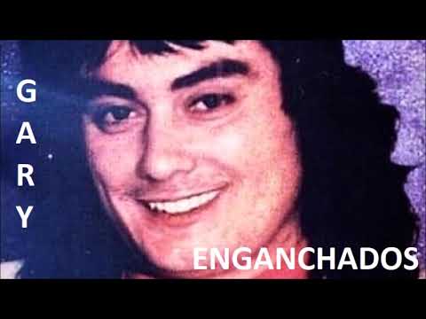 GARY -  ENGANCHADOS