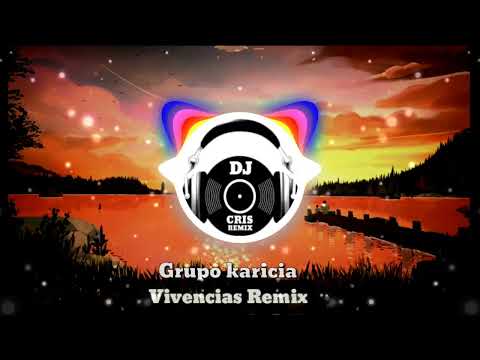 Grupo karicia (Remix) Vivencias - Dj Cris Remix #cachengue #gupokaricia #djcrisremix