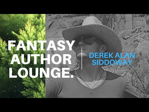 The Fantasy Author Lounge #8 - Derek Alan Siddoway