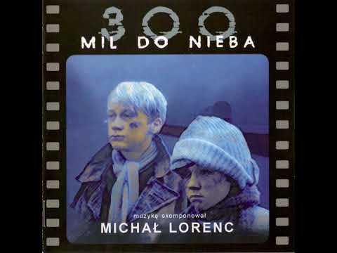 Michał Lorenc - 300 mil do nieba (oryginalna muzyka filmowa) (2007) [FULL ALBUM]