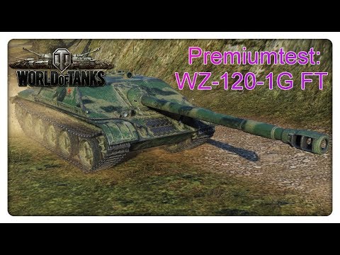 Stiftung Premiumtest:  WZ-120-1G FT [World of Tanks - Gameplay - Deutsch]