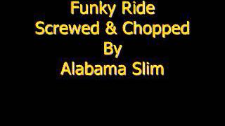 Funky Ride Outkast Screwed & Chopped By Alabama Slim