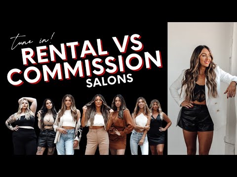RENTAL VS. COMMISSION SALONS...Which one is best for...