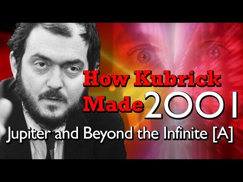 How Kubrick Made 2001: A Space Odyssey - Part 6: Jupiter and Beyond the Infinite [A]