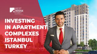 investing in apartment complexes-istanbul turkey
