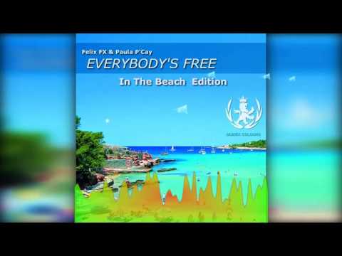 "Everybody's Free" by Felix FX & Paula P'Cay