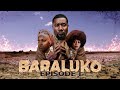 BARALUKO SERIES S01 EP01 MARRY MTEMI GABO ZIGAMBA ZULFA MSOMALI JULLY WA JULLY