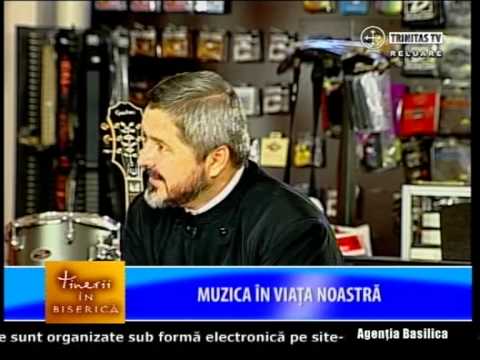Muzica in viata noastra - Vlad Mirita, Daniel Jinga, Liana Stanciu, Pr Vasile Ioana