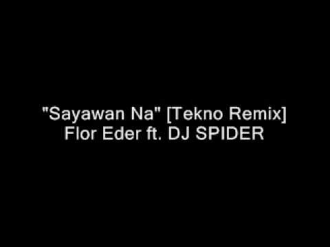 Dj Spider - Sayawan Na Flor Eder [TekNO Mix]