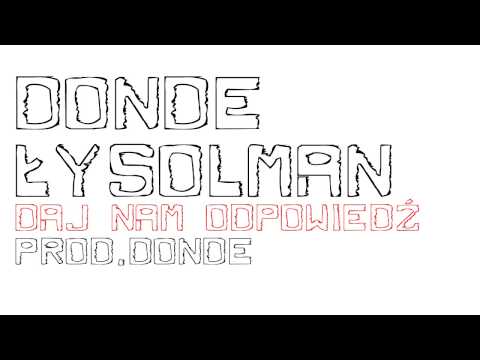 DonDe x Łysolman - "Daj nam odpowiedź" prod.DonDe