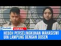Viral Mahasiswi Yang Heboh Videonya Digerebek Bareng Dosen UIN Lampung Ungkap Sebuah Pengakuan