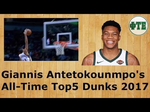 Giannis Antetokounmpo's All-Time Top5 Dunks - 2017 - FTE - ΦΤΕ
