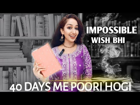The Universe itself will give you even the impossible wish, in just 40 days of powerful method