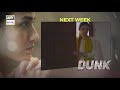 Dunk Episode 3 - Teaser - ARY Digital Drama