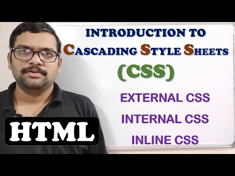 INTRODUCTION TO CSS - CASCADING STYLE SHEETS (EXTERNAL, INTERNAL & INLINE CSS)