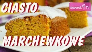 Ciasto Marchewkowe przepis od Deserek.TV